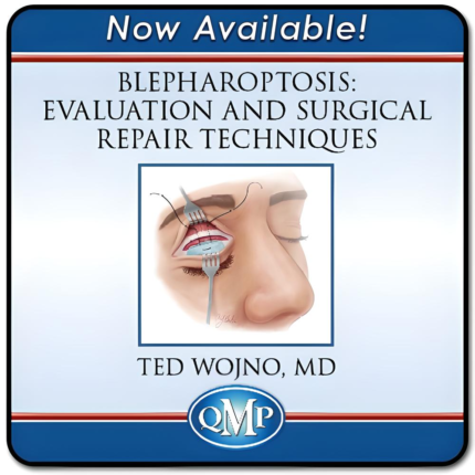 QMP Blepharoptosis: Evaluation and Surgical Repair Techniques