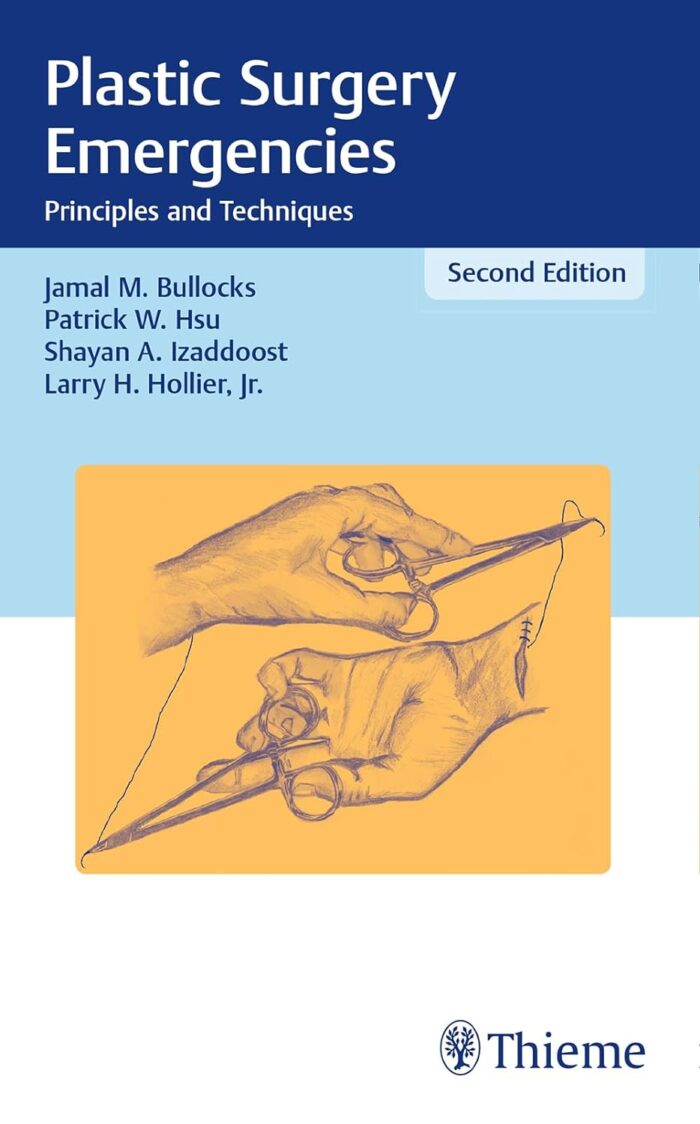Plastic Surgery Emergencies: Principles and Techniques 2nd Edition