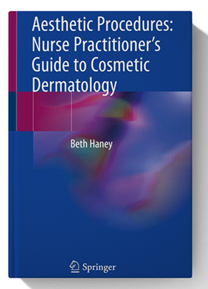 Aesthetic Procedures: Nurse Practitioner's Guide to Cosmetic Dermatology 1st ed. 2020 Edition