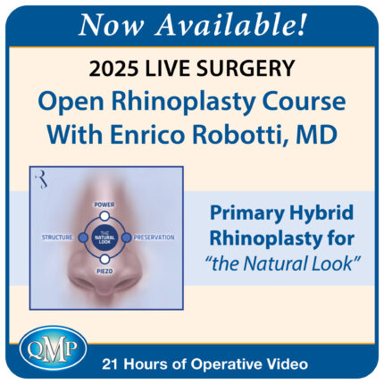 QMP 2025 Live Surgery Open Rhinoplasty Course With Enrico Robotti, MD: Primary Hybrid Rhinoplasty for “the Natural Look”
