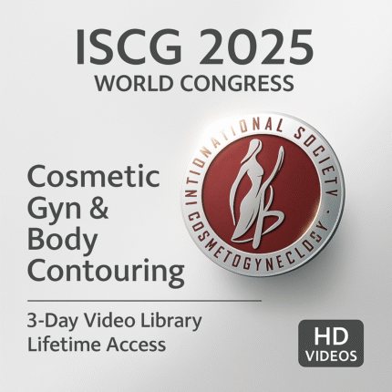 ISCG 2025 Cosmetic Gyn & Body Contouring 3-Day World Congress (Video library)