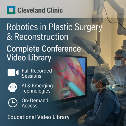 Cleveland Clinic Robotics in Plastic Surgery Conference 2025 (video library)